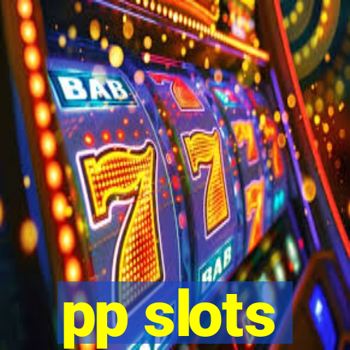 pp slots